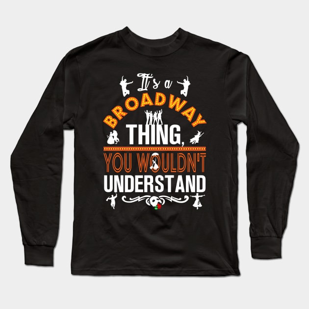 Broadway! Long Sleeve T-Shirt by KsuAnn